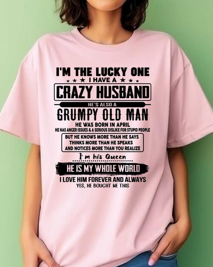 April - I am Lucky One I Have A Crazy Husband - Gift for Wife From Husband - HLT04 (SKUT-LUCKYONE-04)