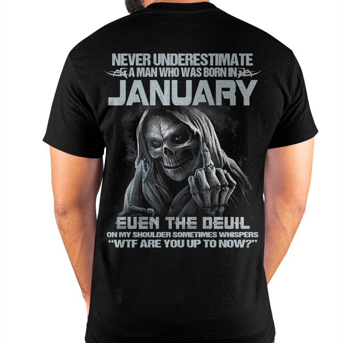 Never Underestimate a January Man - The Perfect T-Shirt For You HLT01 (SKU08-05-01)