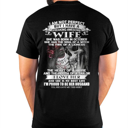 October - I Am Not Perfect But I Have A Freaking Awesome Wife - Gift For Husband From Wife - kien10 (SKU06-31-10)