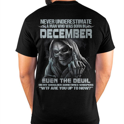 Never Underestimate a December Man - The Perfect T-Shirt For You HLT12 (SKU08-05-12)