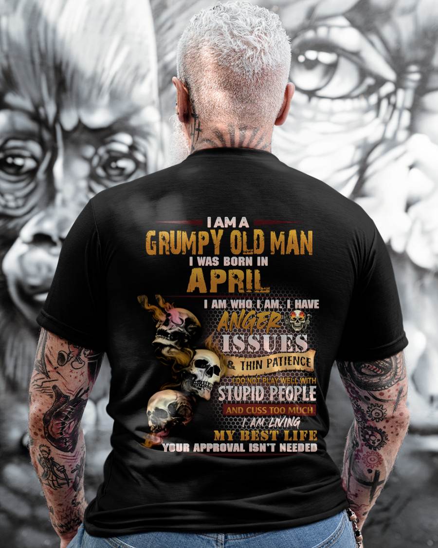 April - Grumpy Old Man T-Shirt - Funny Skull Anger Issues Tee - Perfect Gift For Men HLT04 (SKU08-67-04)