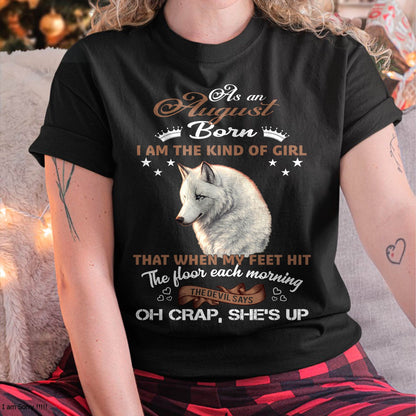 AS AN AUGUST GIRL I'M FEARLESS WOLF SHIRT – GIFT FOR WOMEN - HLT08 (SKU2604-238-08)