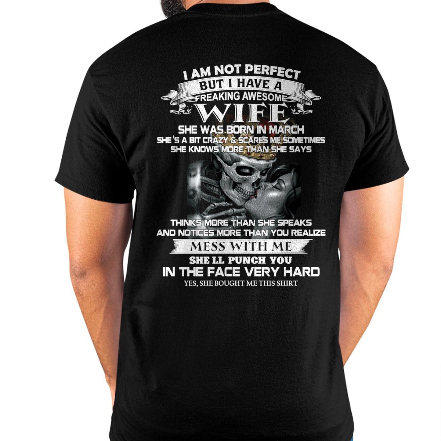 March - I Am Not Perfect But I Have A Freaking Awesome Wife - Gift For Husband From Wife - kien03 (SKU06-34-03)
