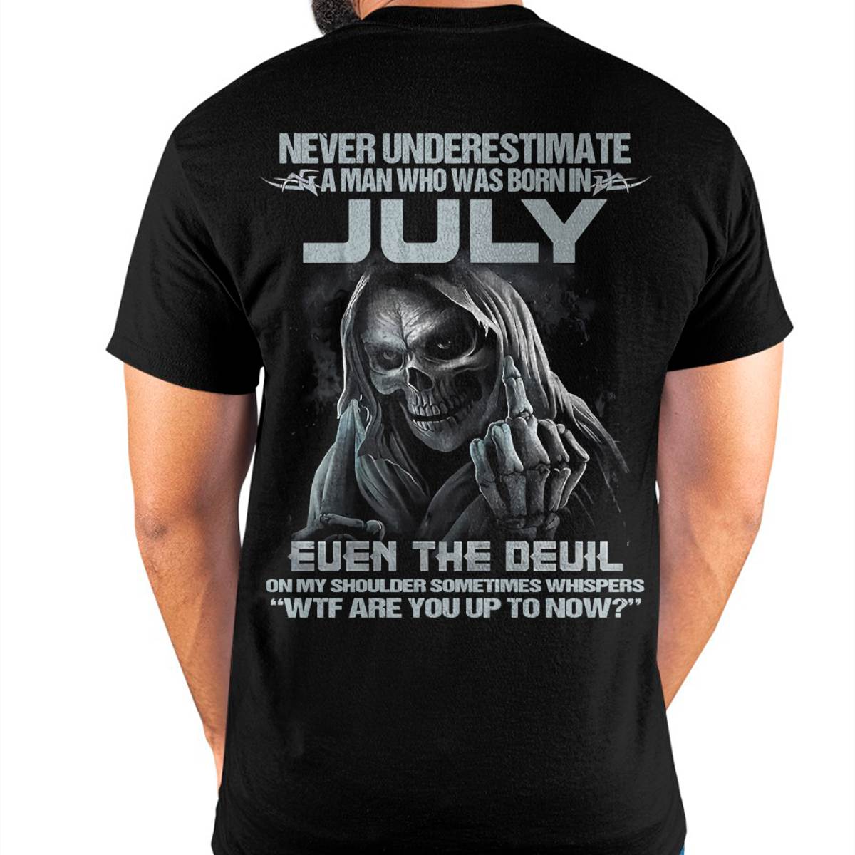 Never Underestimate a July Man - The Perfect T-Shirt For You HLT07 (SKU08-05-07)