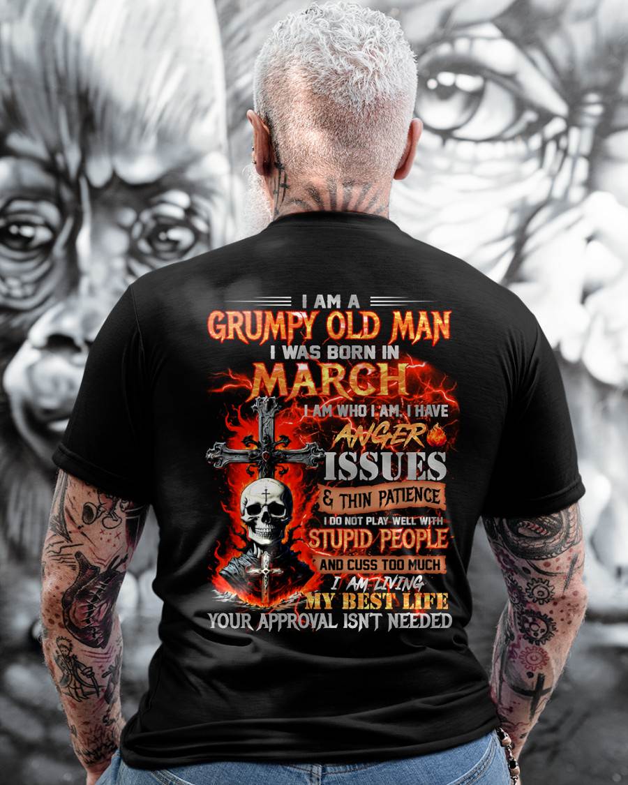 MARCH - GRUMPY OLD MAN T-SHIRT - FUNNY SKULL ANGER ISSUES TEE - PERFECT GIFT FOR MEN HLT03 (SKU12-319-03)