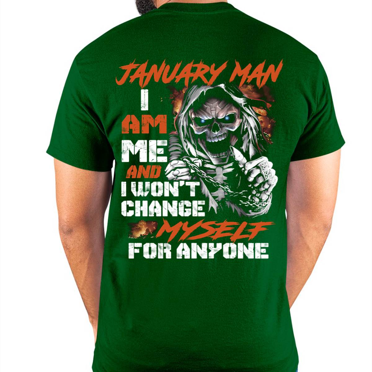 January Man T-Shirt – Skull Graphic Tee I Am Me Won’t Change For Anyone - Perfect Gift For You HLT01 (SKU08-75-01)