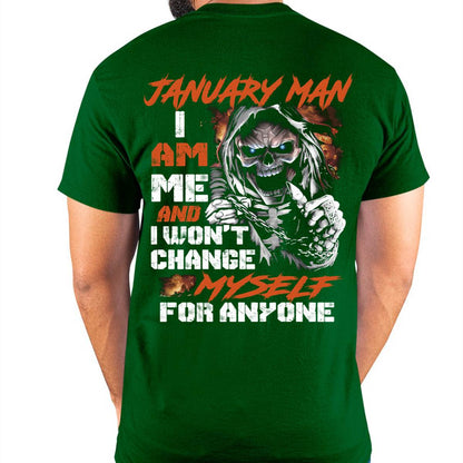 January Man T-Shirt – Skull Graphic Tee I Am Me Won’t Change For Anyone - Perfect Gift For You HLT01 (SKU08-75-01)