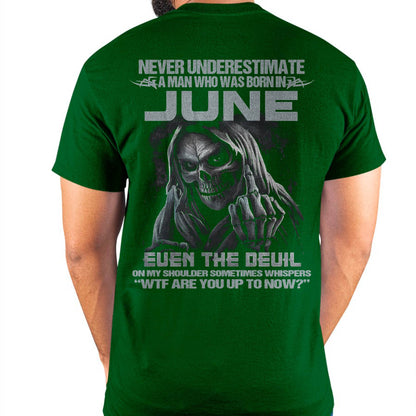 Never Underestimate a June Man - The Perfect T-Shirt For You HLT06 (SKU08-05-06)