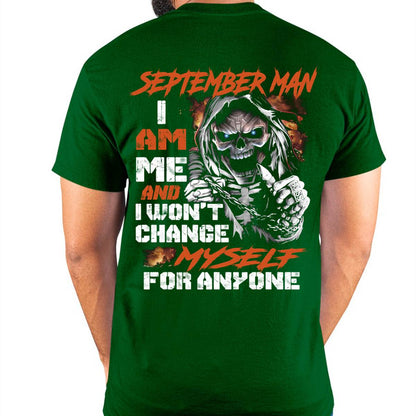 September Man T-Shirt – Skull Graphic Tee I Am Me Won’t Change For Anyone - Perfect Gift For You HLT09 (SKU08-75-09)