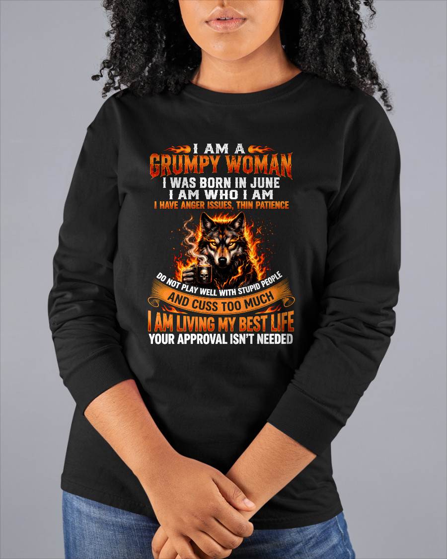JUNE - I AM A GRUMPY WOMAN - BIRTHDAY T-SHIRT FOR WOMEN - HLT06 (SKU2607-206-06)