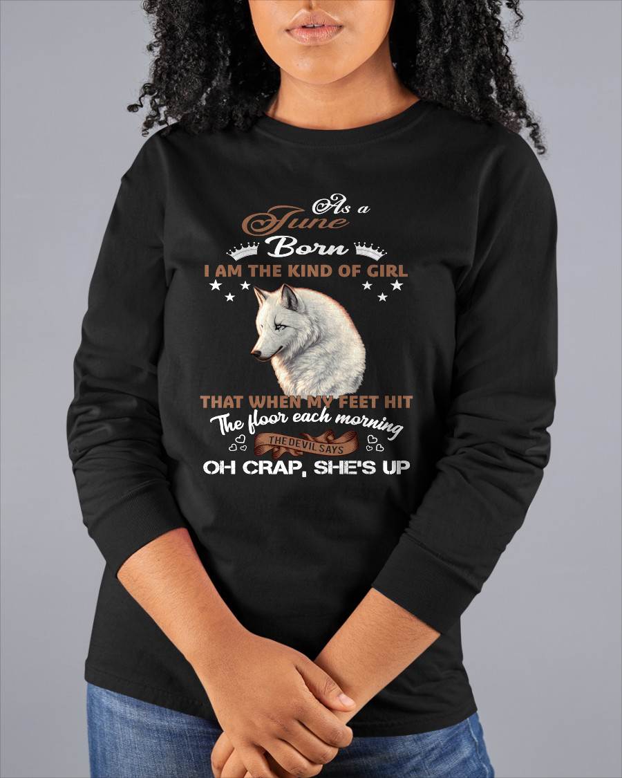AS A JUNE GIRL I'M FEARLESS WOLF SHIRT – GIFT FOR WOMEN - HLT06 (SKU2604-238-06)