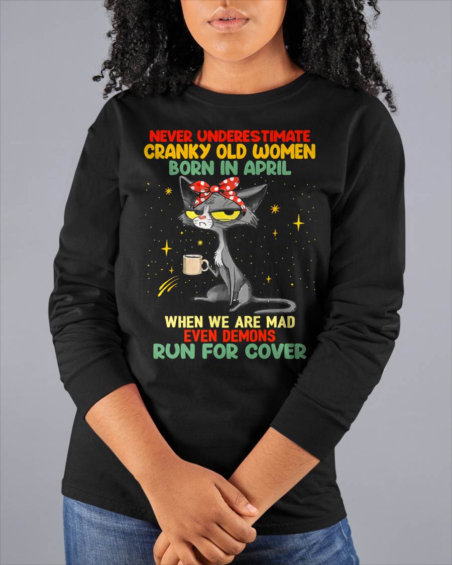 Never Underestimate Cranky Old Women Born In April – Birthday T-Shirt for Women - HLT04 (SKU2603-41-04)