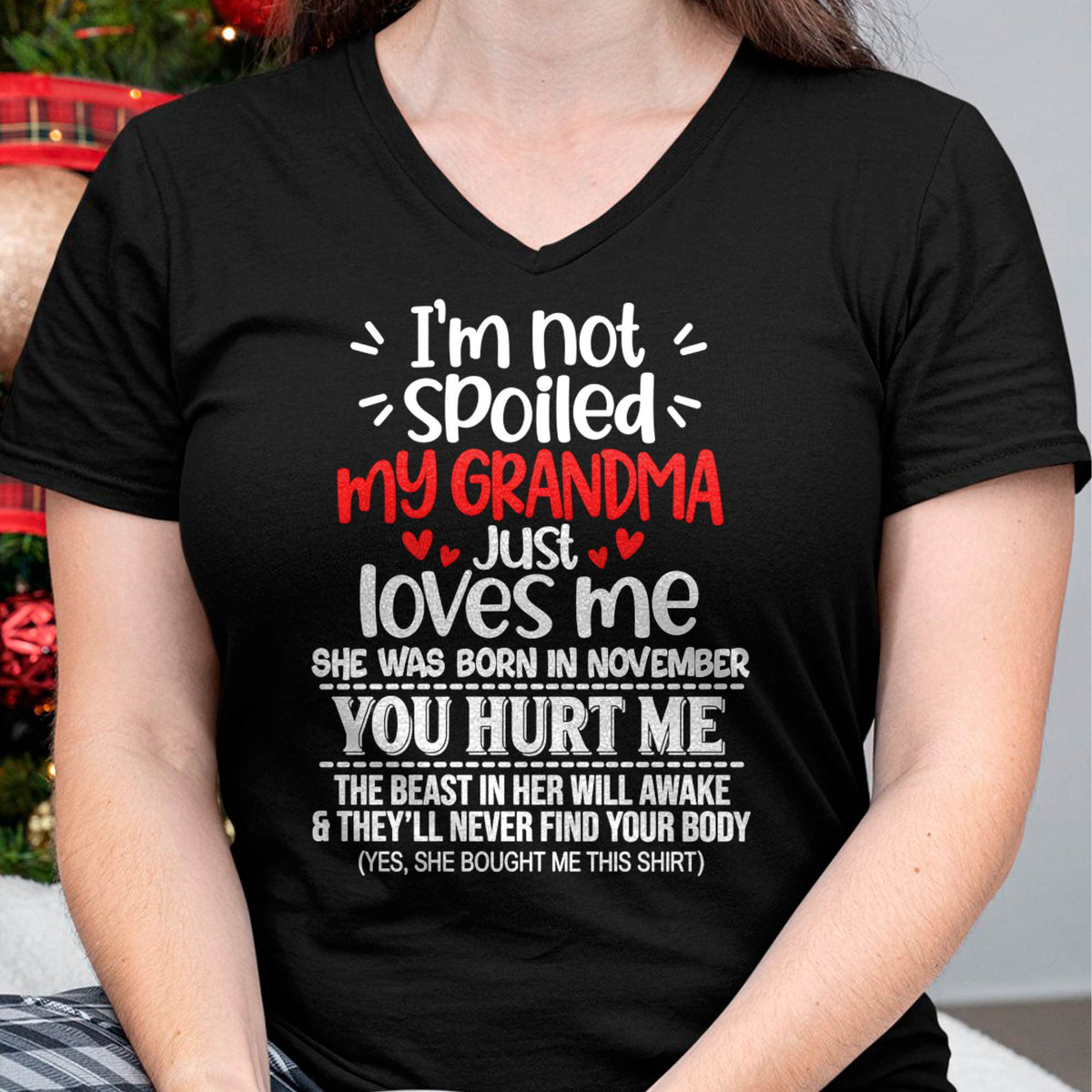 NOVEMBER, I'M NOT SPOILED MY GRANDMA JUST LOVES ME - SHIRT TO GRANDDAUGHTER FROM GRANDMA - HLT11 (SKU2609-76-11)