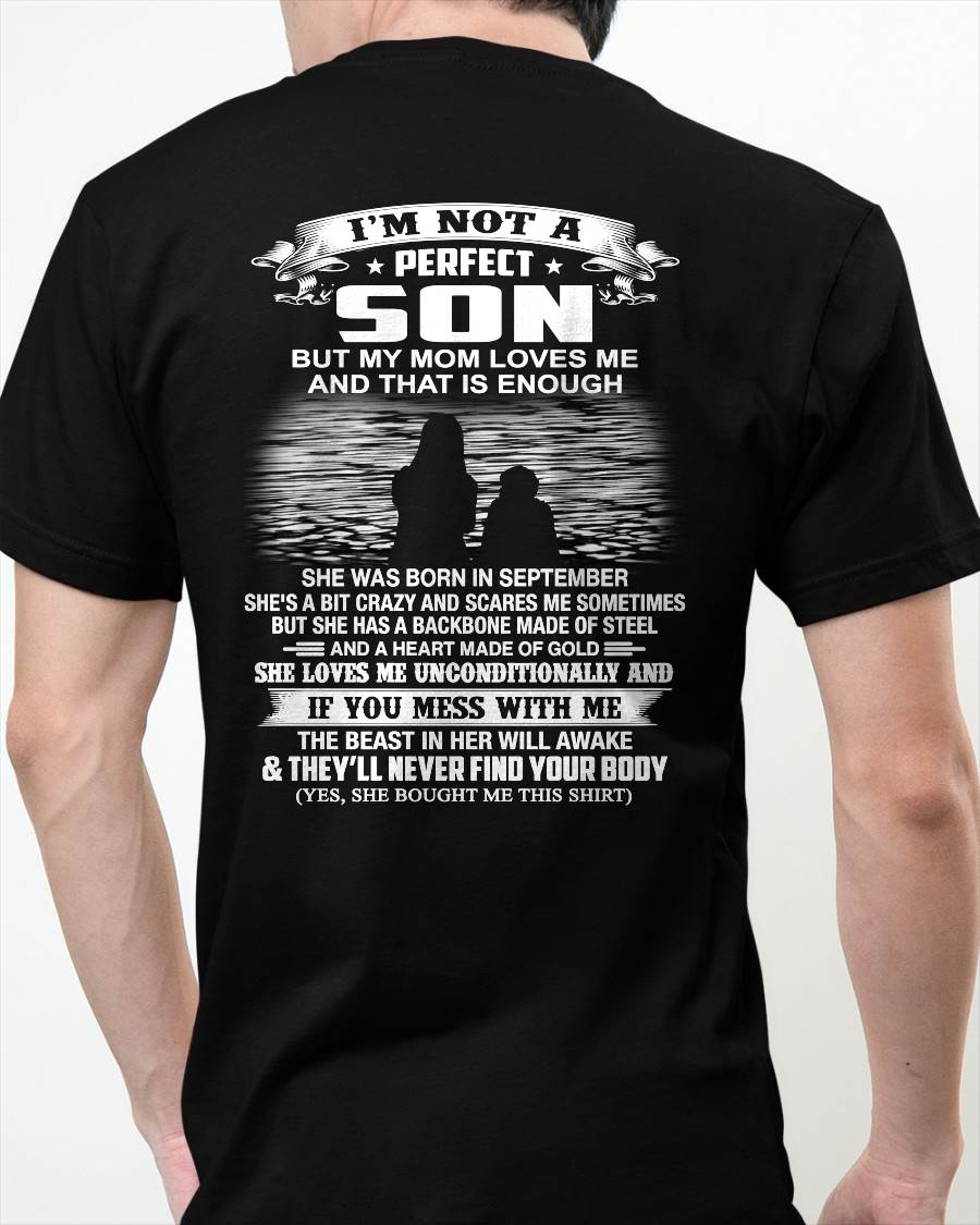SEPTEMBER - I’M NOT A PERFECT SON BUT MY MOM LOVES ME SHIRT - PERFECT GIFT FROM MOM - HLT09 (SKU2605-137-09)
