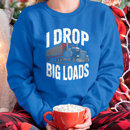 Best Truck Driver Life Shirt, Funny Trucker UnisexT-Shirt/Hoodie/Sweatshirt HLT00 - I Drop Big Loads Trucker Truck Driver Humor T-Shirt