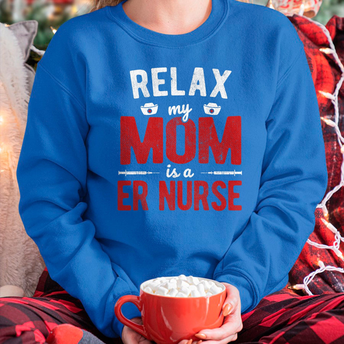 Funny Nurse Shirt, Nurse Unisex T-Shirt/Hoodie/Sweatshirt HLT00 - Hospital RN Relax My Mom Is A ER Nurse T-Shirt