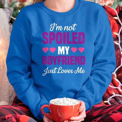Best Wife Shirt, Wife and Husband Unisex T-Shirt/Hoodie/Sweatshirt HLT00 - I'm Not Spoiled My Boyfriend Just Loves Me Funny Girlfriend T-Shirt
