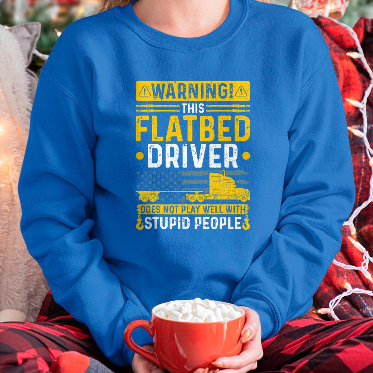 Best Truck Driver Life Shirt, Funny Trucker UnisexT-Shirt/Hoodie/Sweatshirt HLT00 - Flatbedder Truck Driver Warning, Funny Flatbed Trucker T-Shirt