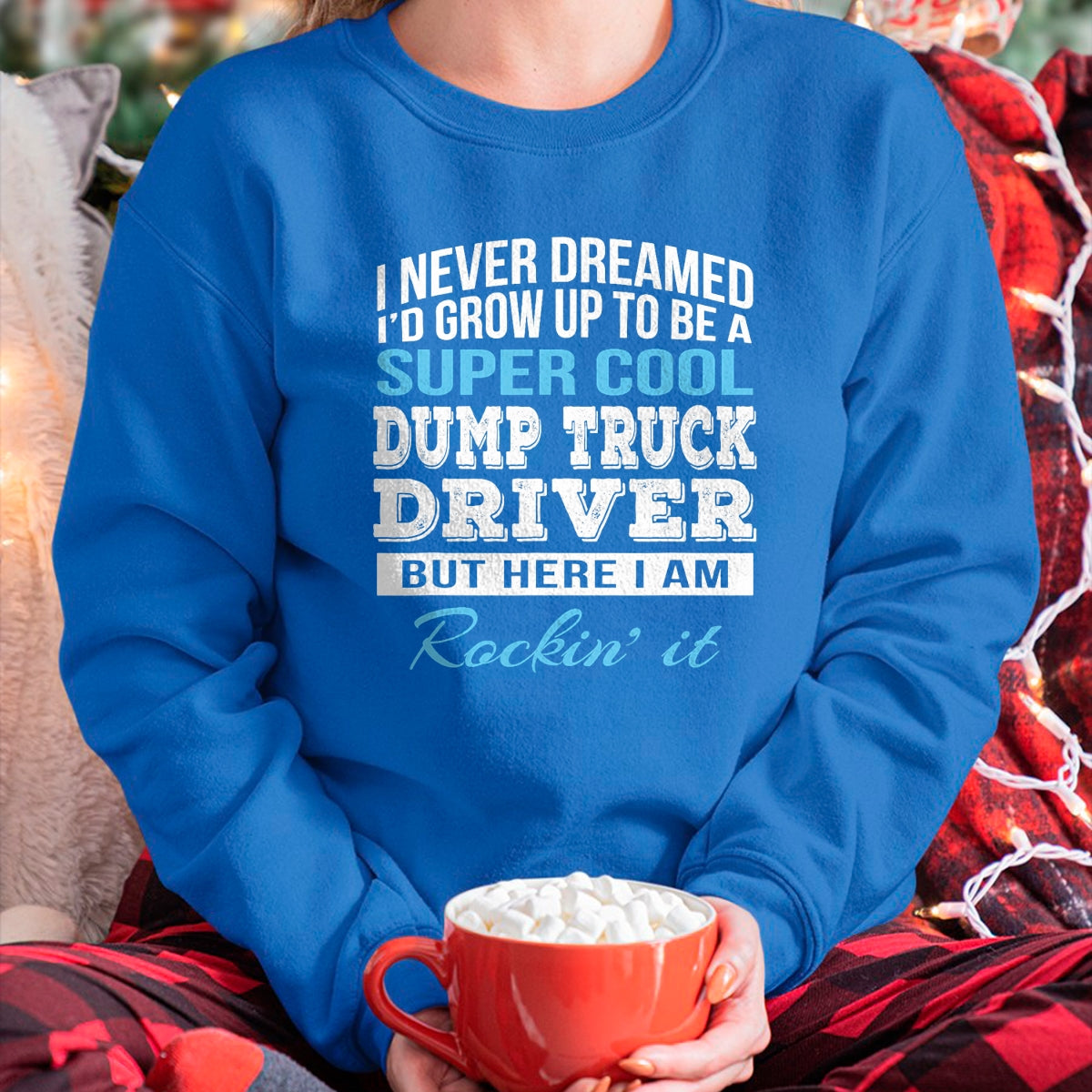 Best Truck Driver Life Shirt, Funny Trucker UnisexT-Shirt/Hoodie/Sweatshirt HLT00 - Funny Dump Truck Driver Tshirt Gift T-Shirt