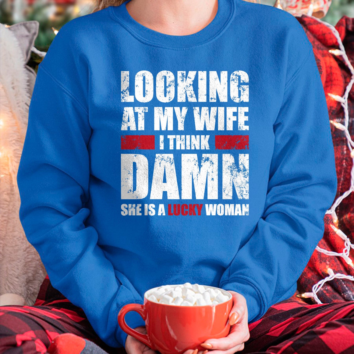 Best Wife Shirt, Wife and Husband Unisex T-Shirt/Hoodie/Sweatshirt HLT00 - Gift for wife T shirt, lucky wife   My Wife - She Is A Lucky Woman - Funny Husband T-Shirt