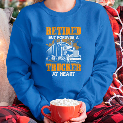 Best Truck Driver Life Shirt, Funny Trucker UnisexT-Shirt/Hoodie/Sweatshirt HLT00 - Retired But Forever Trucker At Heart Funny Truck Driver T-Shirt