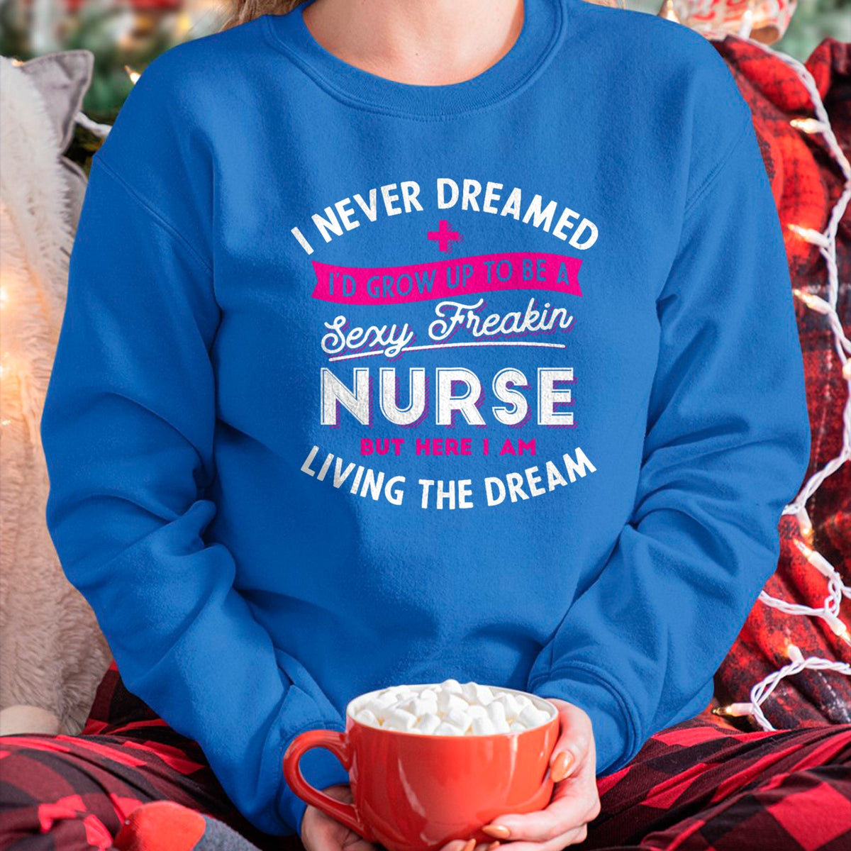 Funny Nurse Shirt, Nurse Unisex T-Shirt/Hoodie/Sweatshirt HLT00 - Sexy Nurse - Funny Nursing & RN Graduation Gifts T-Shirt