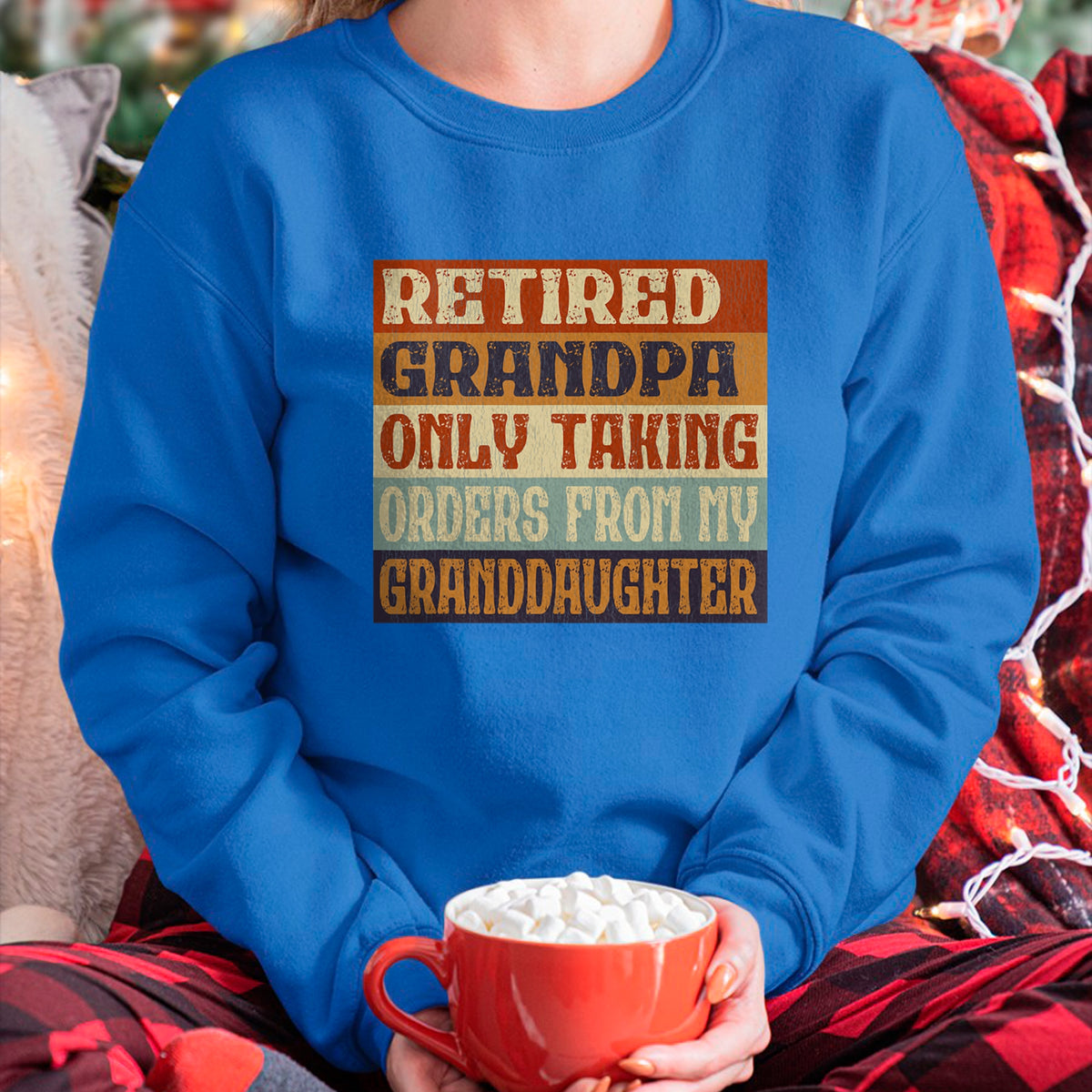 Best Grandpa Shirt, Proud Grandpa Unisex T-Shirt/Hoodie/Sweatshirt HLT00 - Retired Grandpa, Only Taking Orders From My Granddaughter T-Shirt