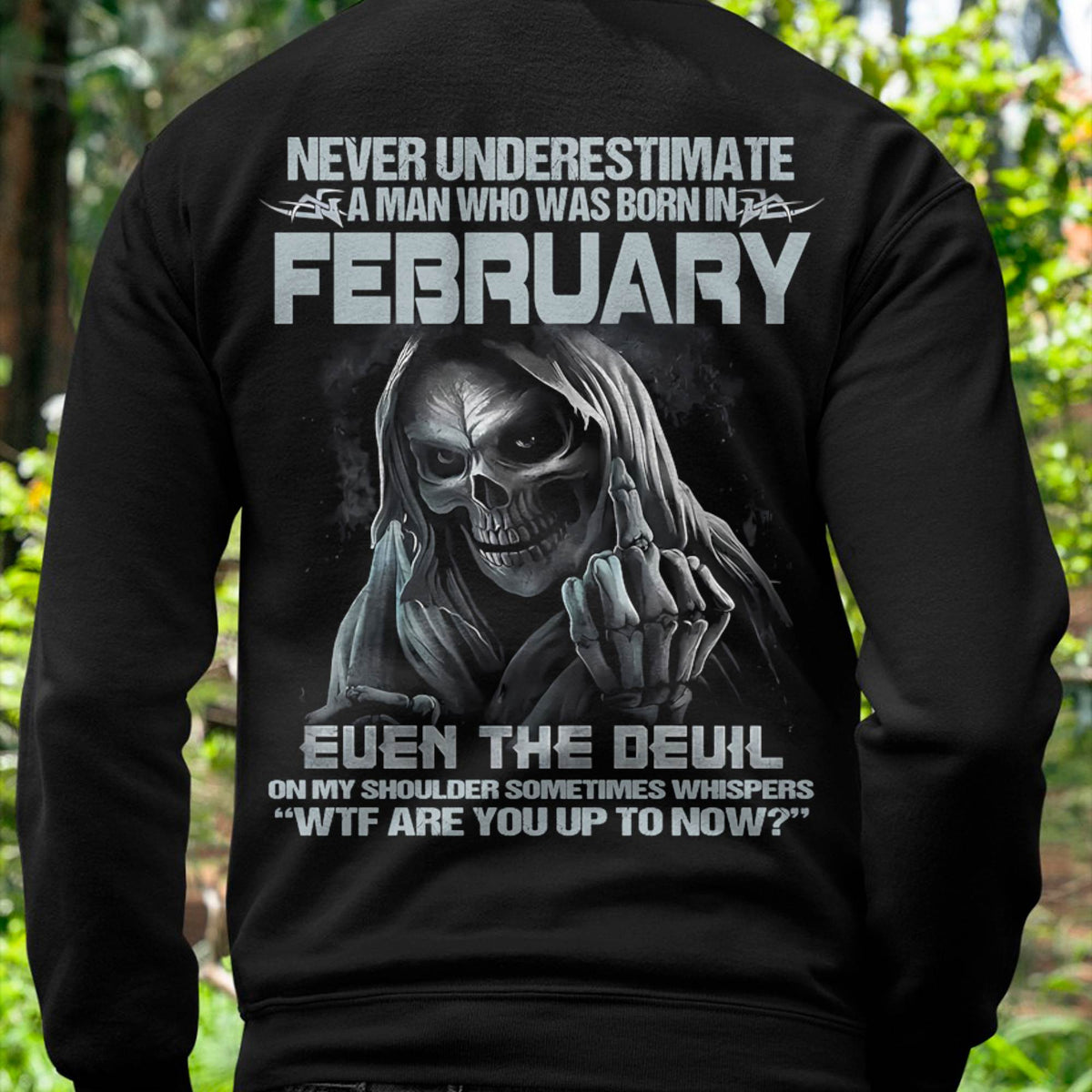 Never Underestimate a February Man - The Perfect T-Shirt For You HLT02 (SKU08-05-02)