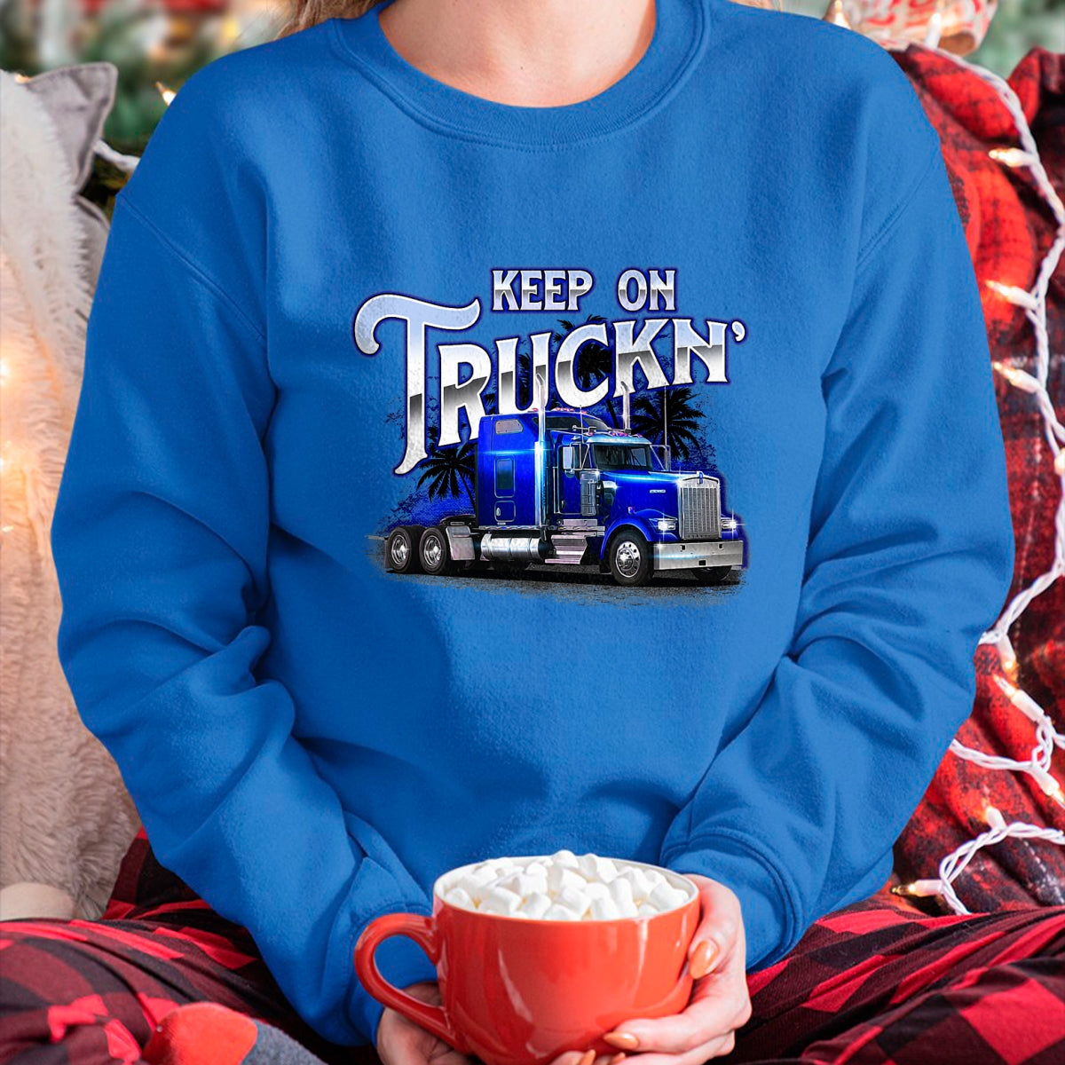 Best Truck Driver Life Shirt, Funny Trucker UnisexT-Shirt/Hoodie/Sweatshirt HLT00 - Keep On Truckn - Semi Truck Driver Trucker Trucking Mechanic T-Shirt