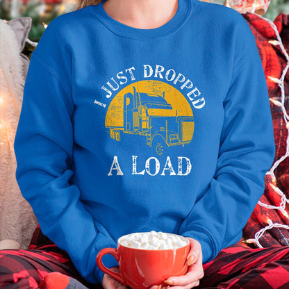 Best Truck Driver Life Shirt, Funny Trucker UnisexT-Shirt/Hoodie/Sweatshirt HLT00 - Funny Gift TShirt 4 Truck Lorry Drivers Just Dropped A Load T-Shirt