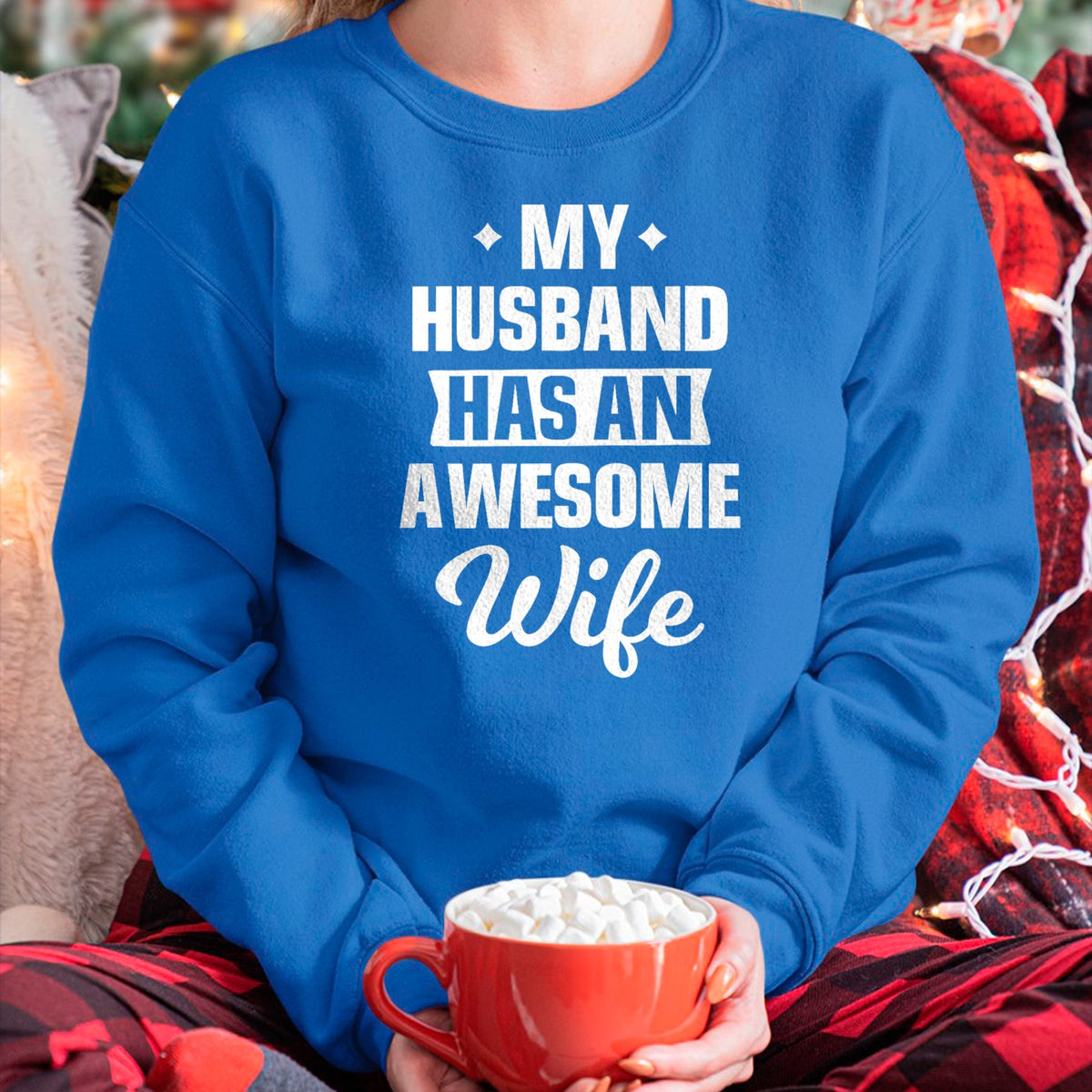 Best Wife Shirt, Wife and Husband Unisex T-Shirt/Hoodie/Sweatshirt HLT00 - My Husband Has An Awesome Wife Funny T-Shirt