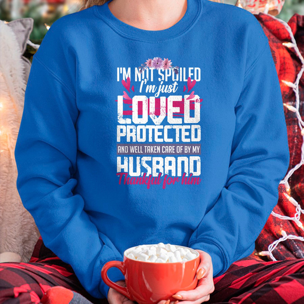 Best Wife Shirt, Wife and Husband Unisex T-Shirt/Hoodie/Sweatshirt HLT00 - Gift for wife T shirt, spoiled wife   Thankful for my Husband - Spoiled Wife Pullover Hoodie