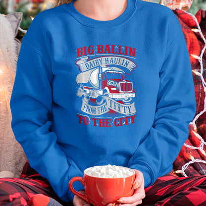 Best Truck Driver Life Shirt, Funny Trucker UnisexT-Shirt/Hoodie/Sweatshirt HLT00 - Big Ballin Dairy Hallin Titty to City Cow Milk Truck Driver T-Shirt
