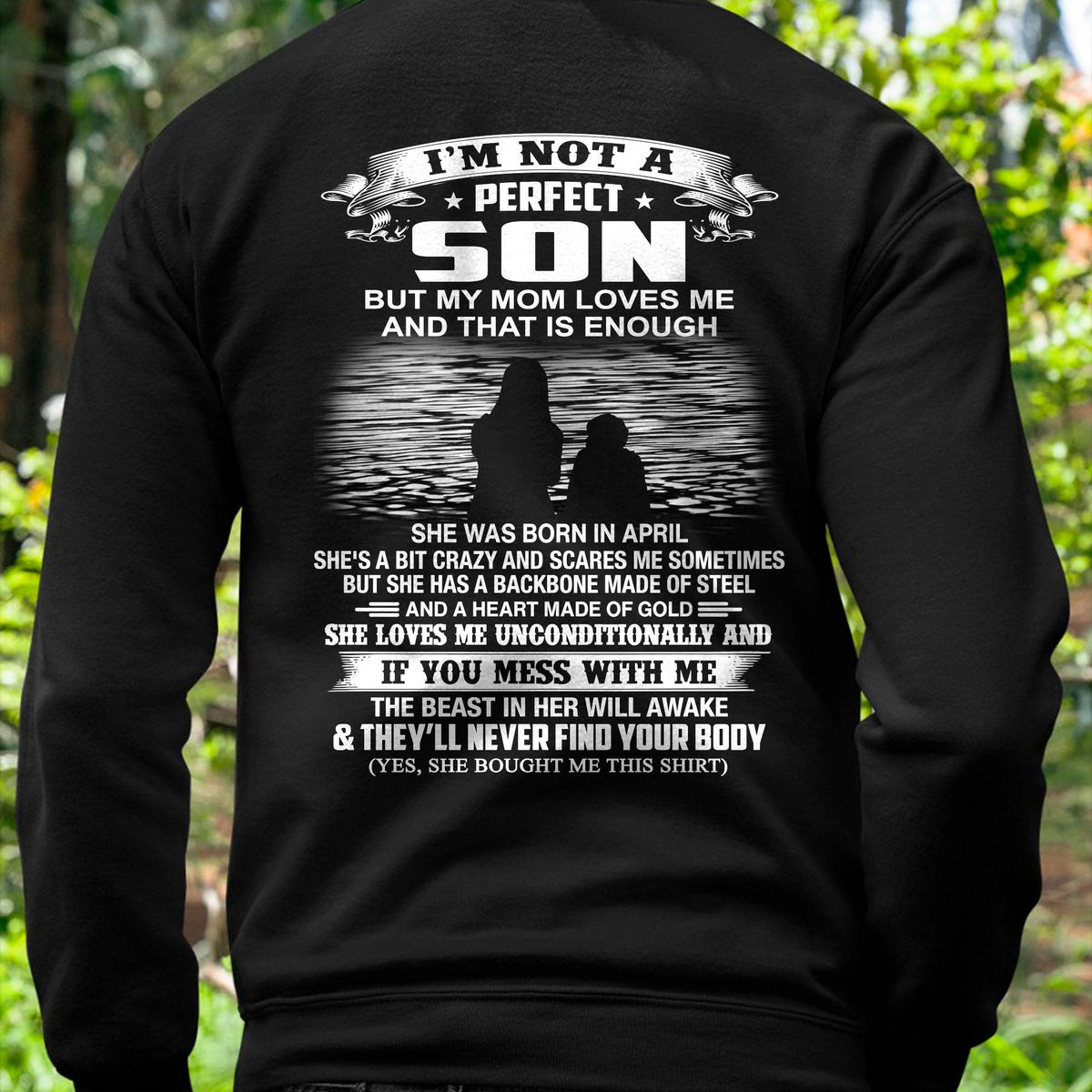 APRIL - I’M NOT A PERFECT SON BUT MY MOM LOVES ME SHIRT - PERFECT GIFT FROM MOM - HLT04 (SKU2605-137-04)