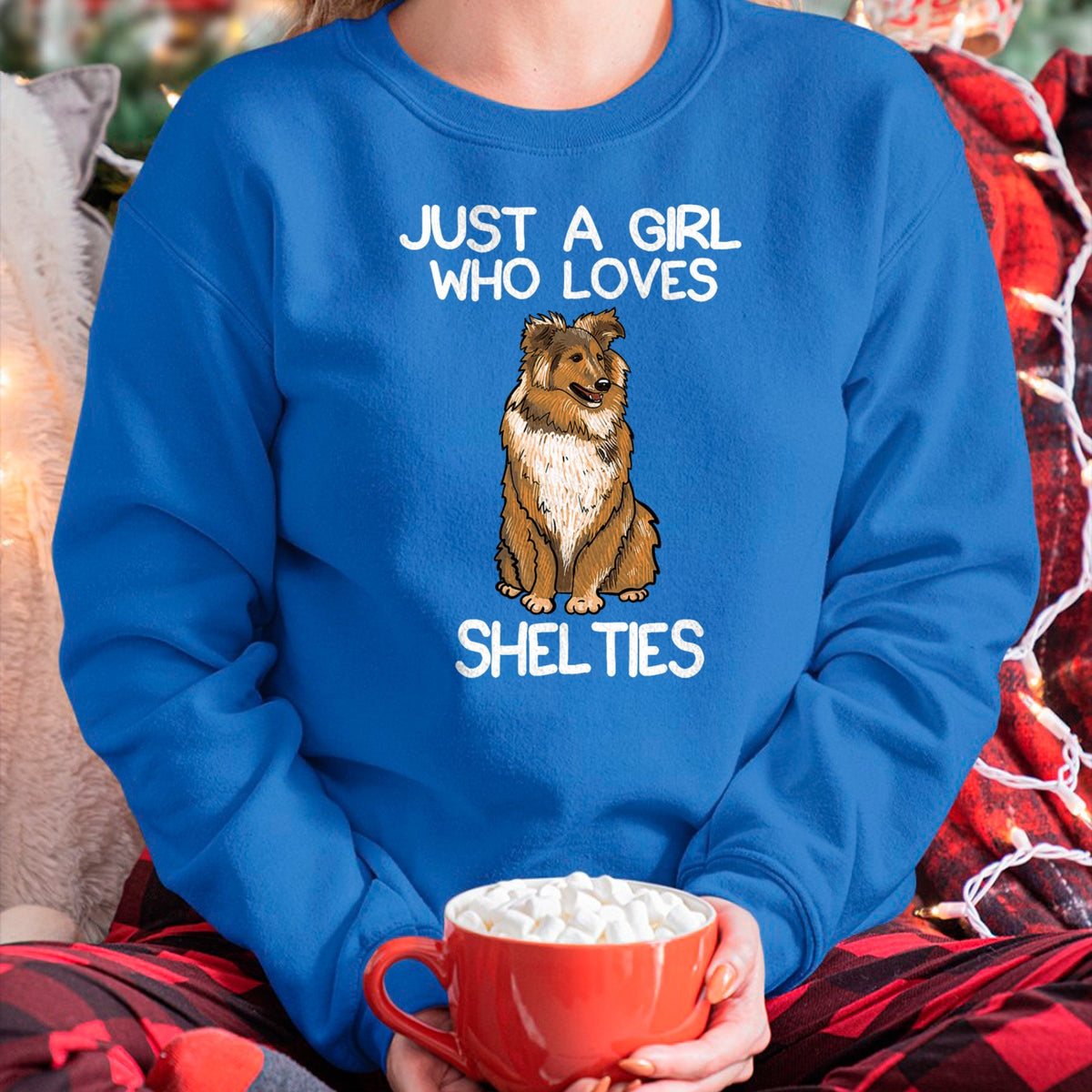 Dog Love Shirt, Dog Lover Gift T-Shirt/Hoodie/Sweatshirt HLT00 - Just A Girl Who Loves Shelties Dog Sheltie Lover Owner T-Shirt