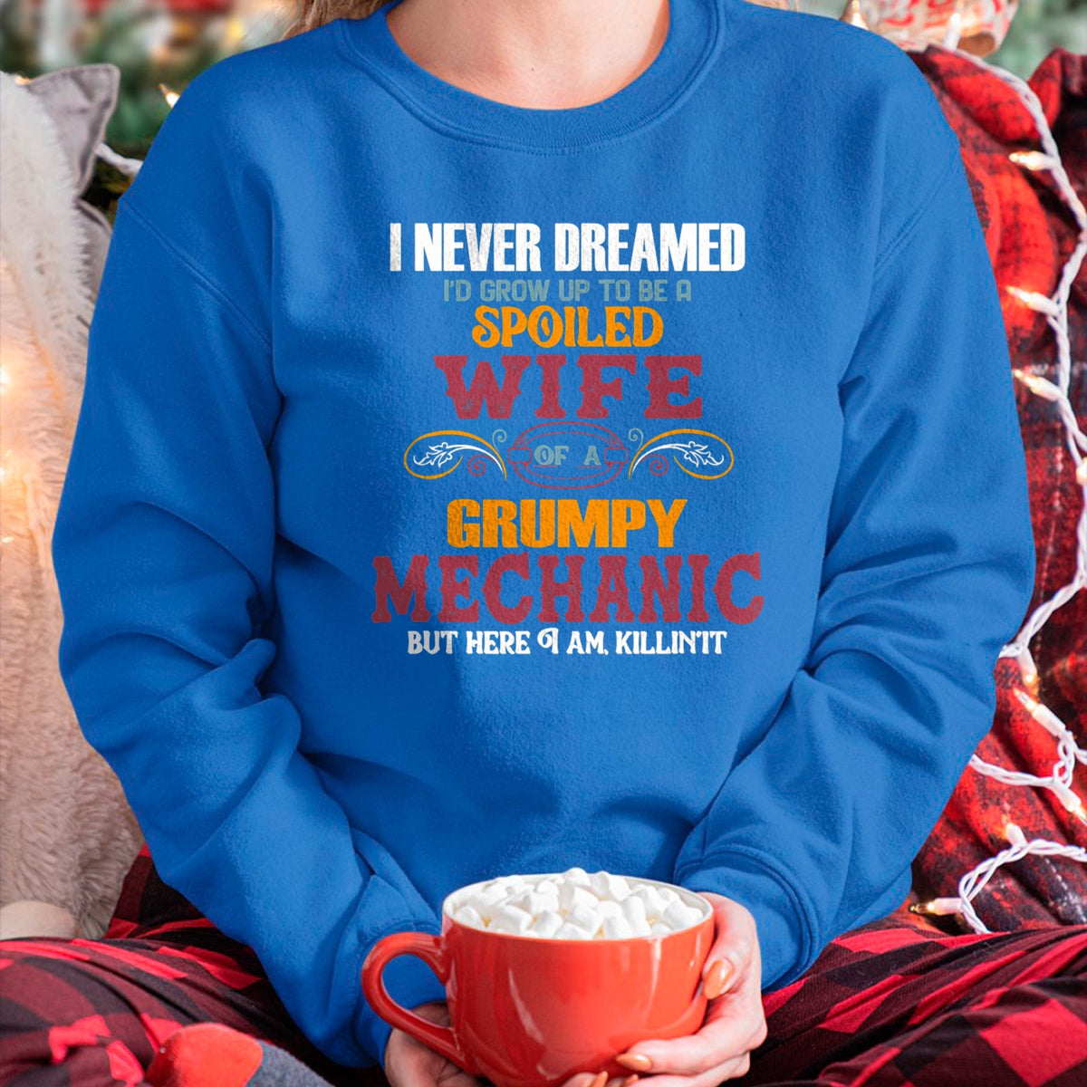 Best Wife Shirt, Wife and Husband Unisex T-Shirt/Hoodie/Sweatshirt HLT00 - Gift for wife T shirt, spoiled wife   I Never Dreamed I'd Grow Up To Be a Spoiled Wife of a Grumpy T (2)