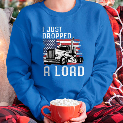 Best Truck Driver Life Shirt, Funny Trucker UnisexT-Shirt/Hoodie/Sweatshirt HLT00 - Fun Trucker Truck Driver Funny I just Dropped a Load T-Shirt
