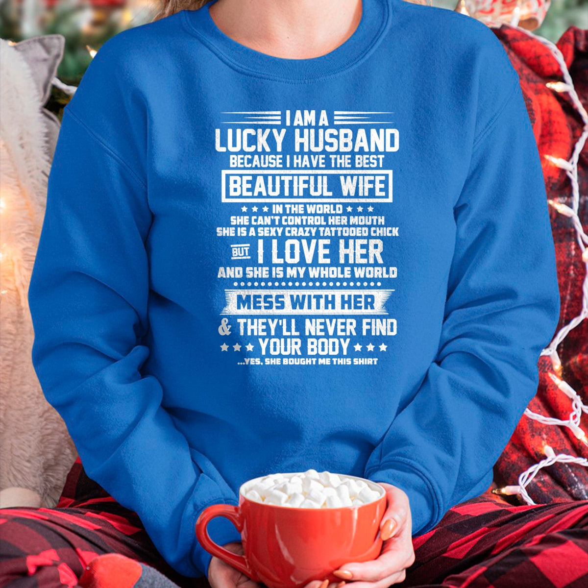 Best Wife Shirt, Wife and Husband Unisex T-Shirt/Hoodie/Sweatshirt HLT00 - Gift for wife T shirt, lucky wife   I am a lucky husband because i have the best beautiful wife Swea