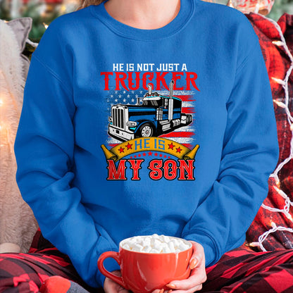 Best Truck Driver Life Shirt, Funny Trucker UnisexT-Shirt/Hoodie/Sweatshirt HLT00 - He Is Not Just A Trucker My Son Proud Son Driver Trucker T-Shirt