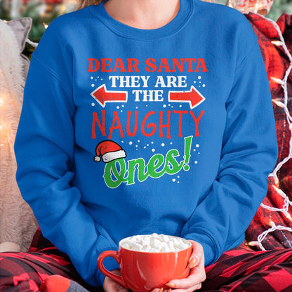 Christmas Shirts for Family, Funny christmas shirts, Christmas Unisex T-Shirt/Hoodie/Sweatshirt HLT00 - Dear Santa They Naughty Ones Christmas Xmas Men Women Kids T-Shirt