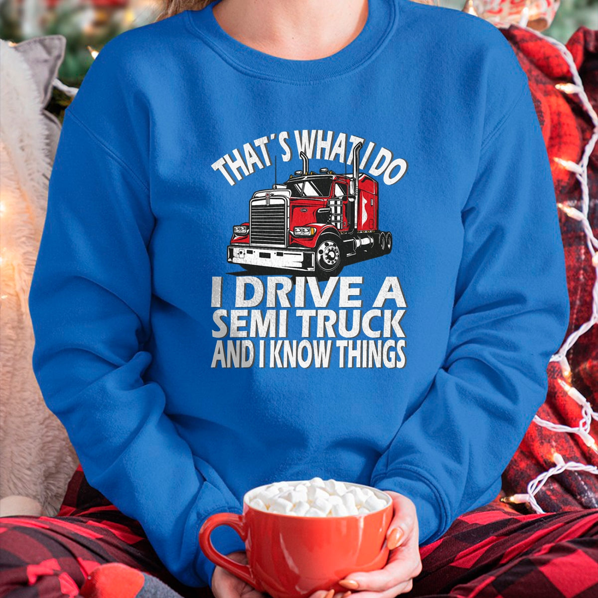 Best Truck Driver Life Shirt, Funny Trucker UnisexT-Shirt/Hoodie/Sweatshirt HLT00 - Thats what i do, Semi Truck driver T-Shirt