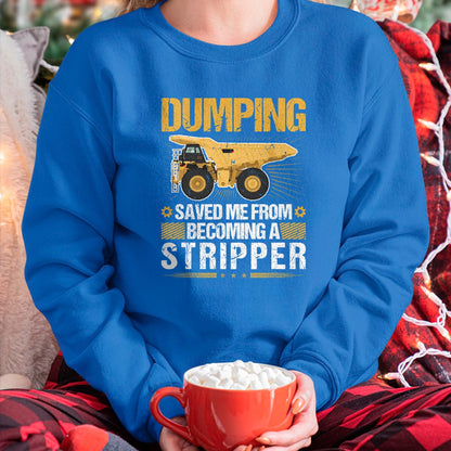 Best Truck Driver Life Shirt, Funny Trucker UnisexT-Shirt/Hoodie/Sweatshirt HLT00 - Dumping Saved Me, Dump Truck Haul Truck Driver T-Shirt