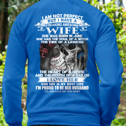 June - I Am Not Perfect But I Have A Freaking Awesome Wife - Gift For Husband From Wife - kien06 (SKU06-31-06)