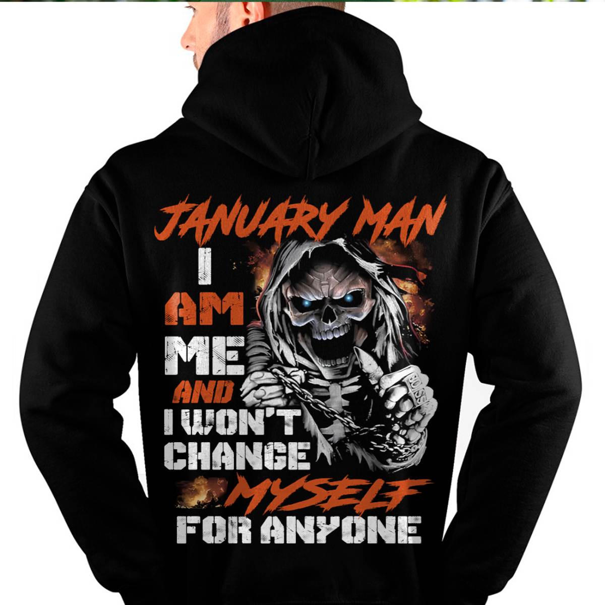 January Man T-Shirt – Skull Graphic Tee I Am Me Won’t Change For Anyone - Perfect Gift For You HLT01 (SKU08-75-01)