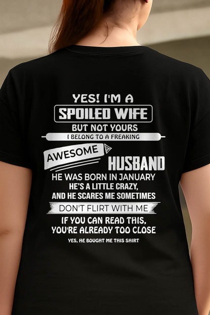 JANUARY, YES! I'M A SPOILED WIFE - SHIRT FROM HUSBAND TO WIFE - HLT01 (SKU2608-62-01)