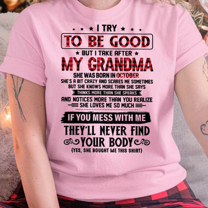 I TRY TO BE GOOD BUT I TAKE AFTER MY GRANDMA - From grandma for granddaughter - kien10 (SKU07-102-10)