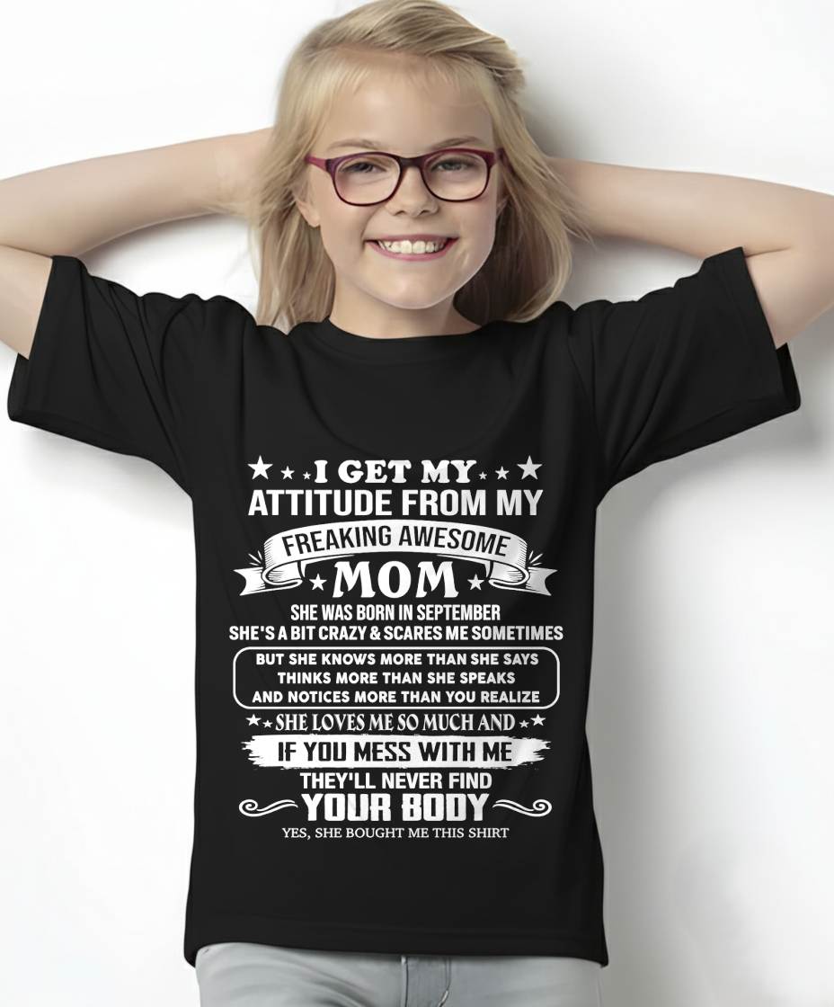 SEPTEMBER, MY FREAKING AWESOME MOM - SHIRT FROM MOM TO DAUGHTER - KIEN09 (SKU2603-336-09)