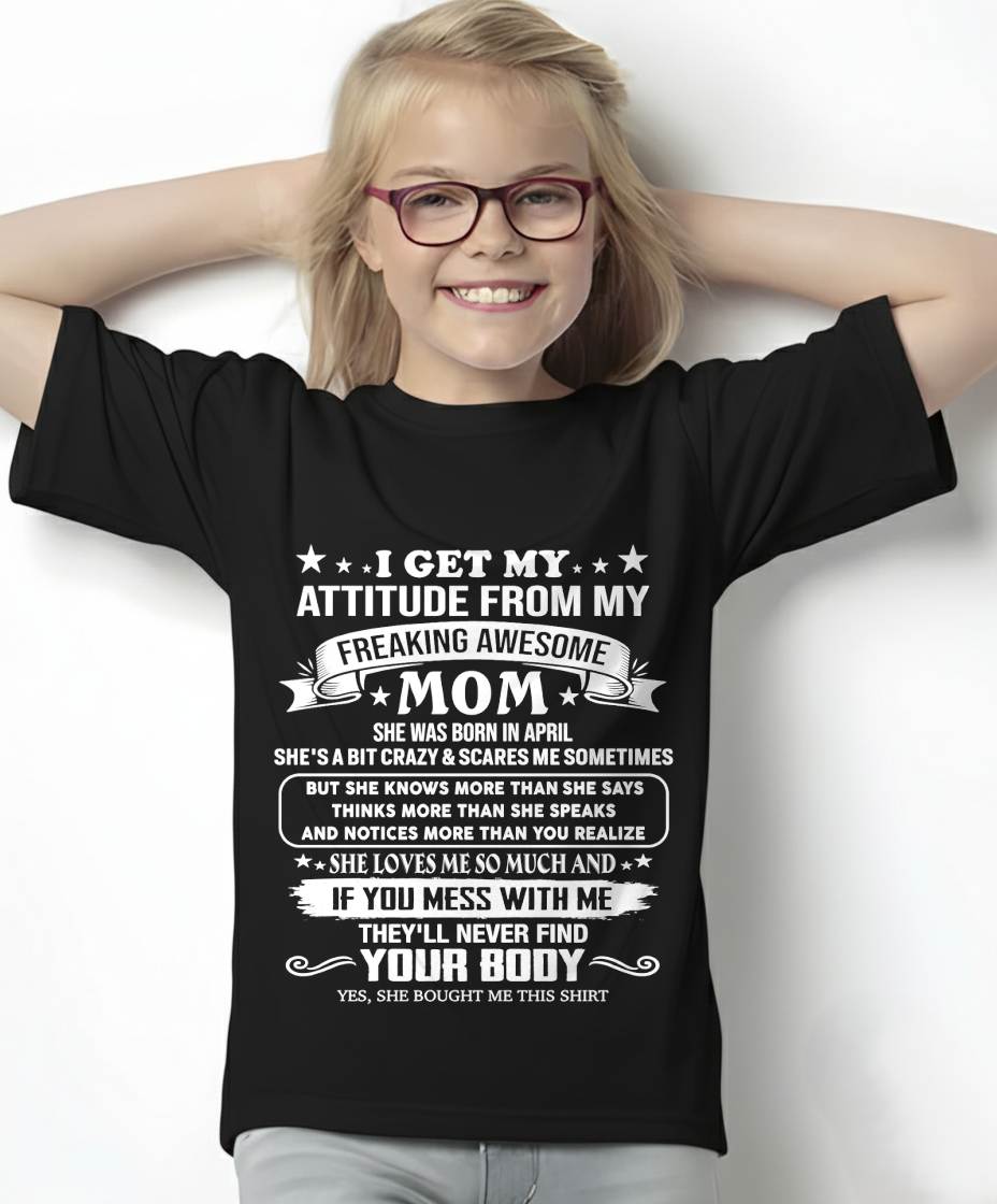 APRIL, MY FREAKING AWESOME MOM - SHIRT FROM MOM TO DAUGHTER - KIEN04 (SKU2603-336-04)