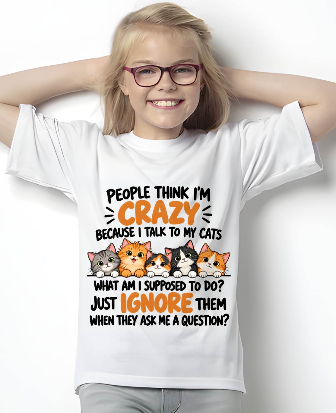 PEOPLE THINK I’M CRAZY BECAUSE I TALK TO MY CATS - SHIRT FOR WOMEN - HLT00 (SKU2610-63)