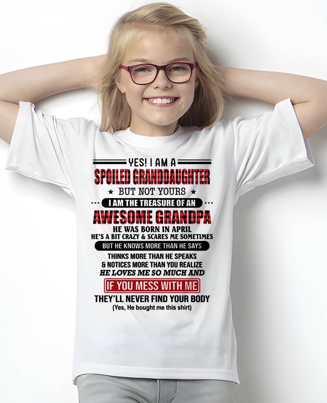 APRIL - YES! I'M A SPOILED GRANDDAUGHTER - GIFT FROM GRANDPA - kien04 (SKU26T-01317-04)